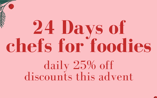 "Season's Eatings!" With Our 24 Days Of Discounts - Chefs For Foodies