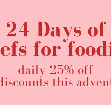 "Season's Eatings!" With Our 24 Days Of Discounts - Chefs For Foodies