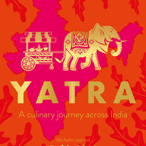 Yatra – A Culinary Journey Across India By Michelin-Starred Chef Rohit Ghai