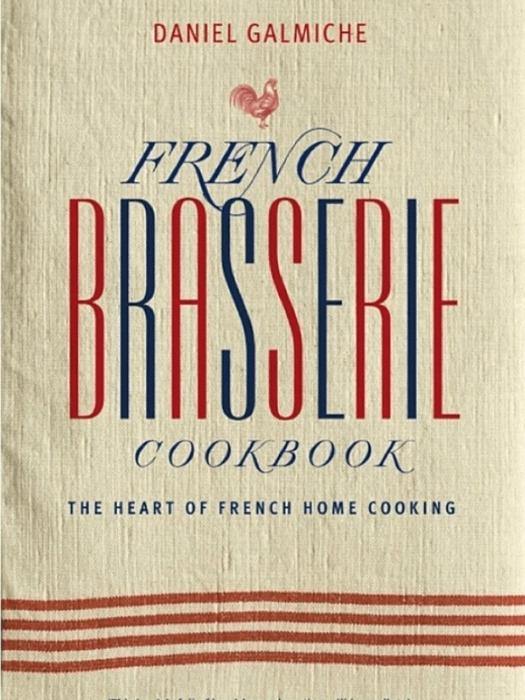 French Brasserie Cookbook - Chefs For Foodies